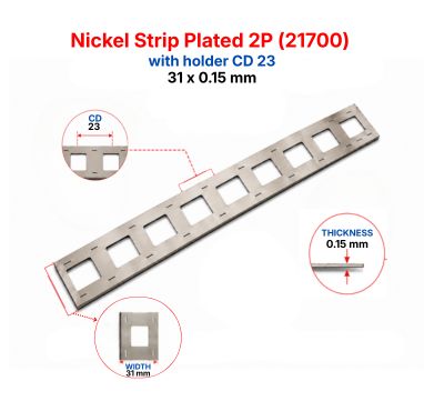 Nickel Strip Plated 2P(21700) 31x0.15 mm with holder CD 23